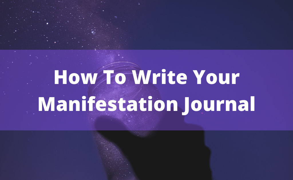 How to write your manifestation journal