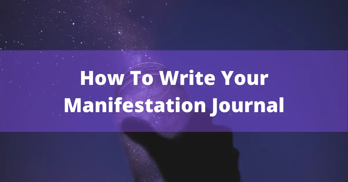 How to write your manifestation journal