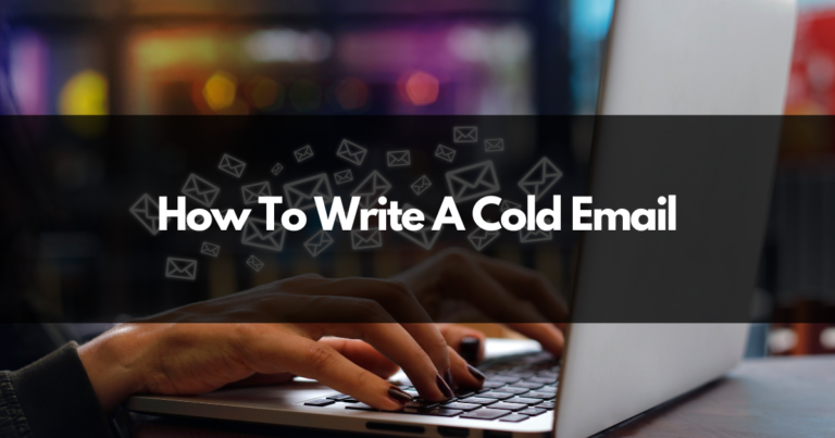 How To Write A Cold Email