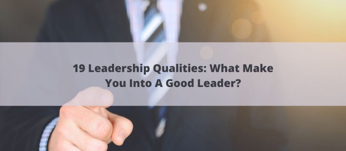 leadership qualities: what makes you a good leader